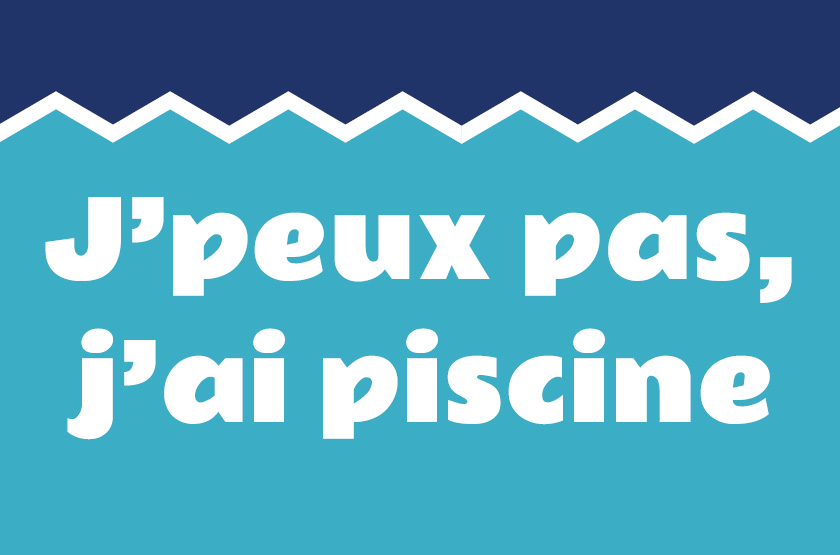 Dessin de vagues écrit à l'intérieur "J'peux, j'ai piscine".